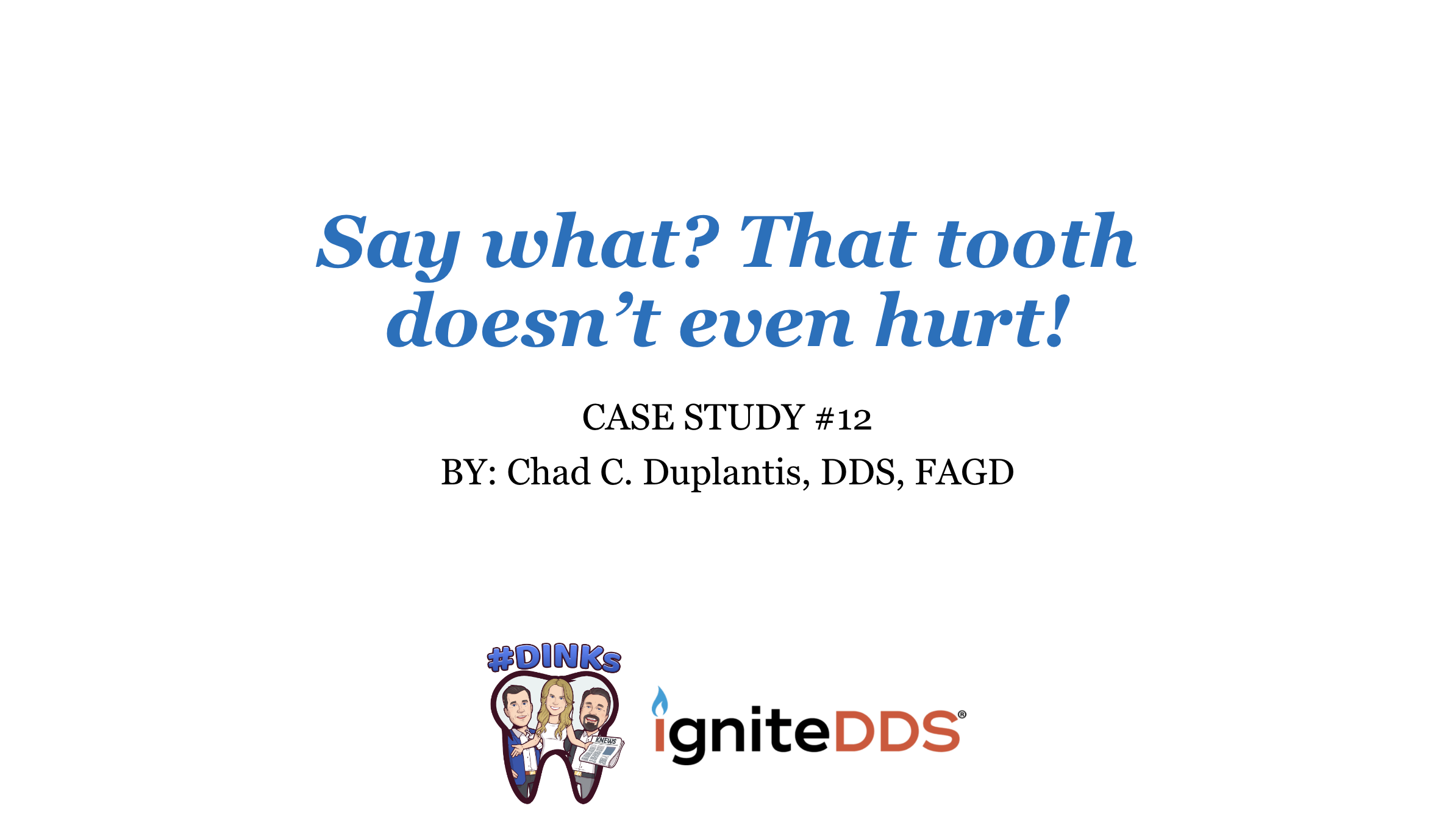 but my tooth doesn't even hurt